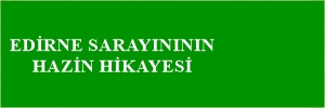 Edirne Sarayının Hazin Hikayesi